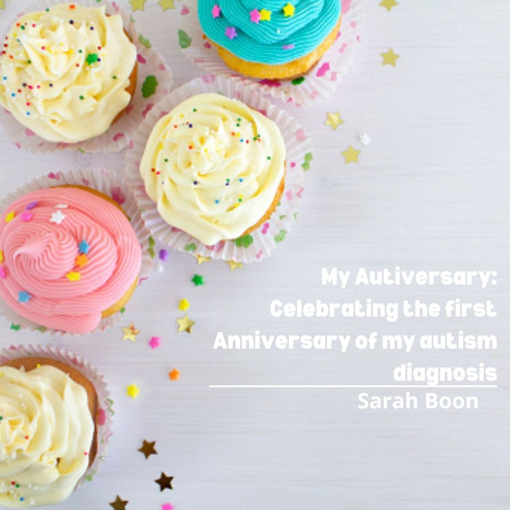 My Autiversary: Celebrating the first Anniversary of my autism&nbsp;diagnosis