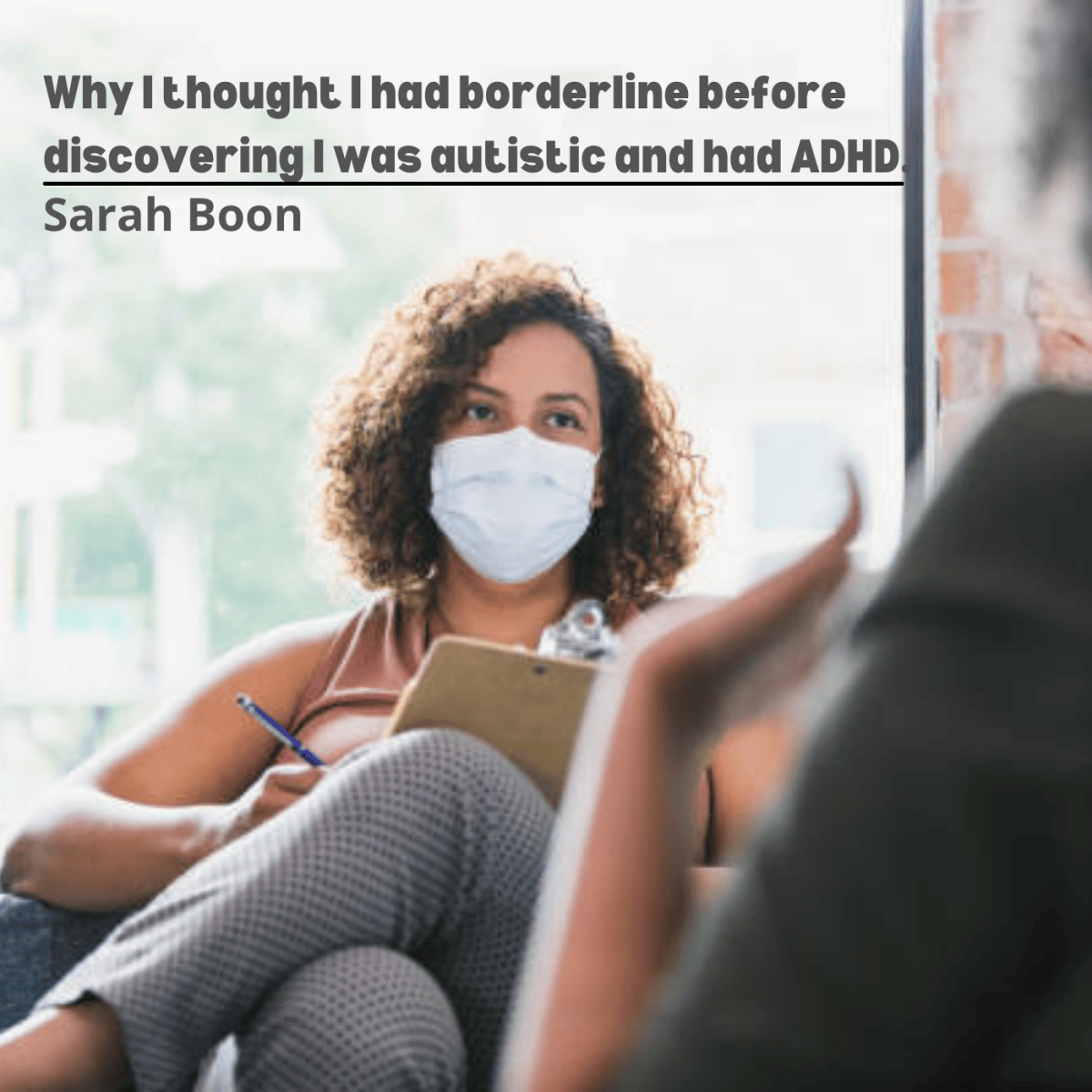 Why I thought I had borderline before discovering I was autistic and had&nbsp;ADHD.