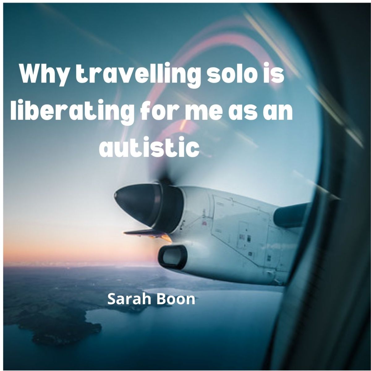 Why travelling solo is liberating for me as an&nbsp;autistic