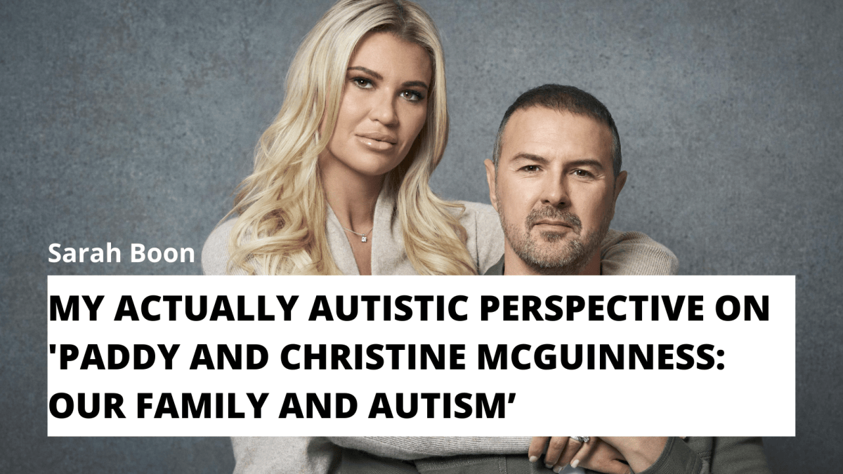 My actually autistic perspective on ‘Paddy and Christine McGuinness: Our Family and&nbsp;Autism’￼