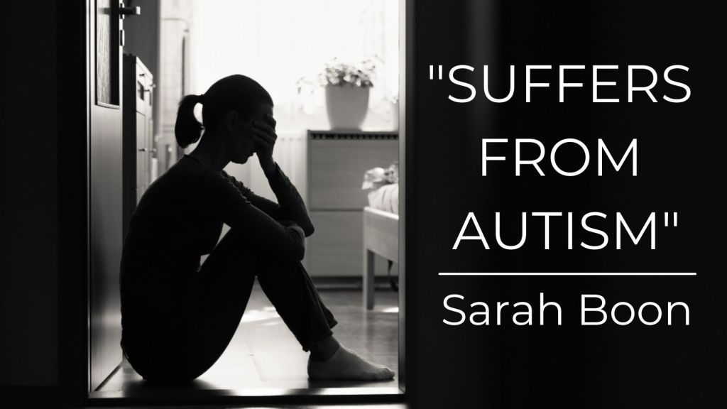 “Suffers from autism”