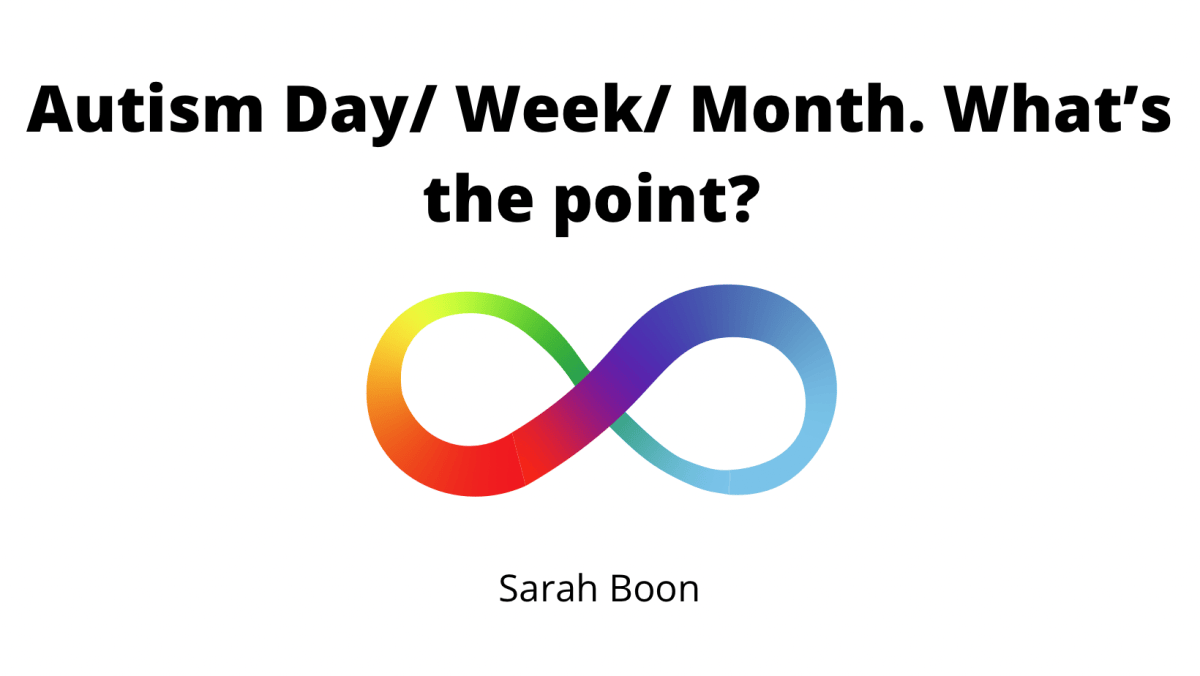 Autism day/week/month. What’s the&nbsp;point?