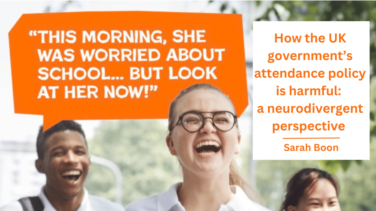 How the UK government’s attendance policy is harmful: a neurodivergent perspective 