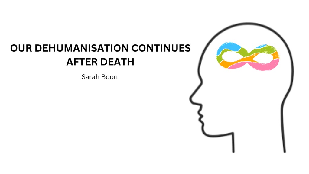 Our dehumanisation continues after&nbsp;death