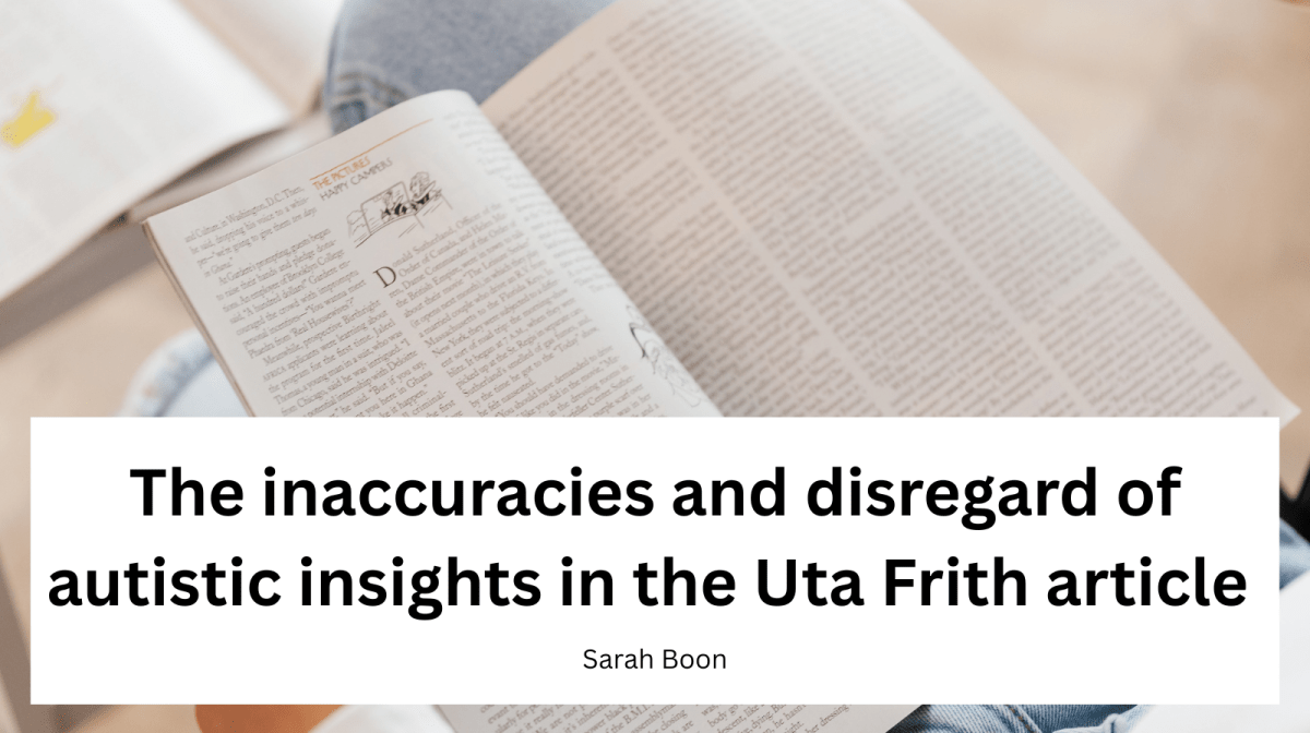 The inaccuracies and disregard of autistic insights in the Uta Frith&nbsp;article